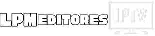 Teste IPTV - LPM EDITORES IPTV